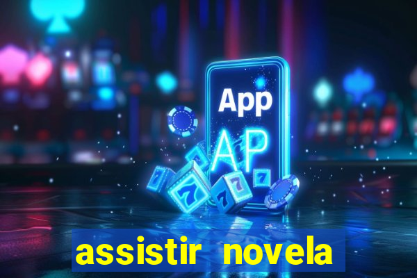 assistir novela alma gemea todos os capitulos